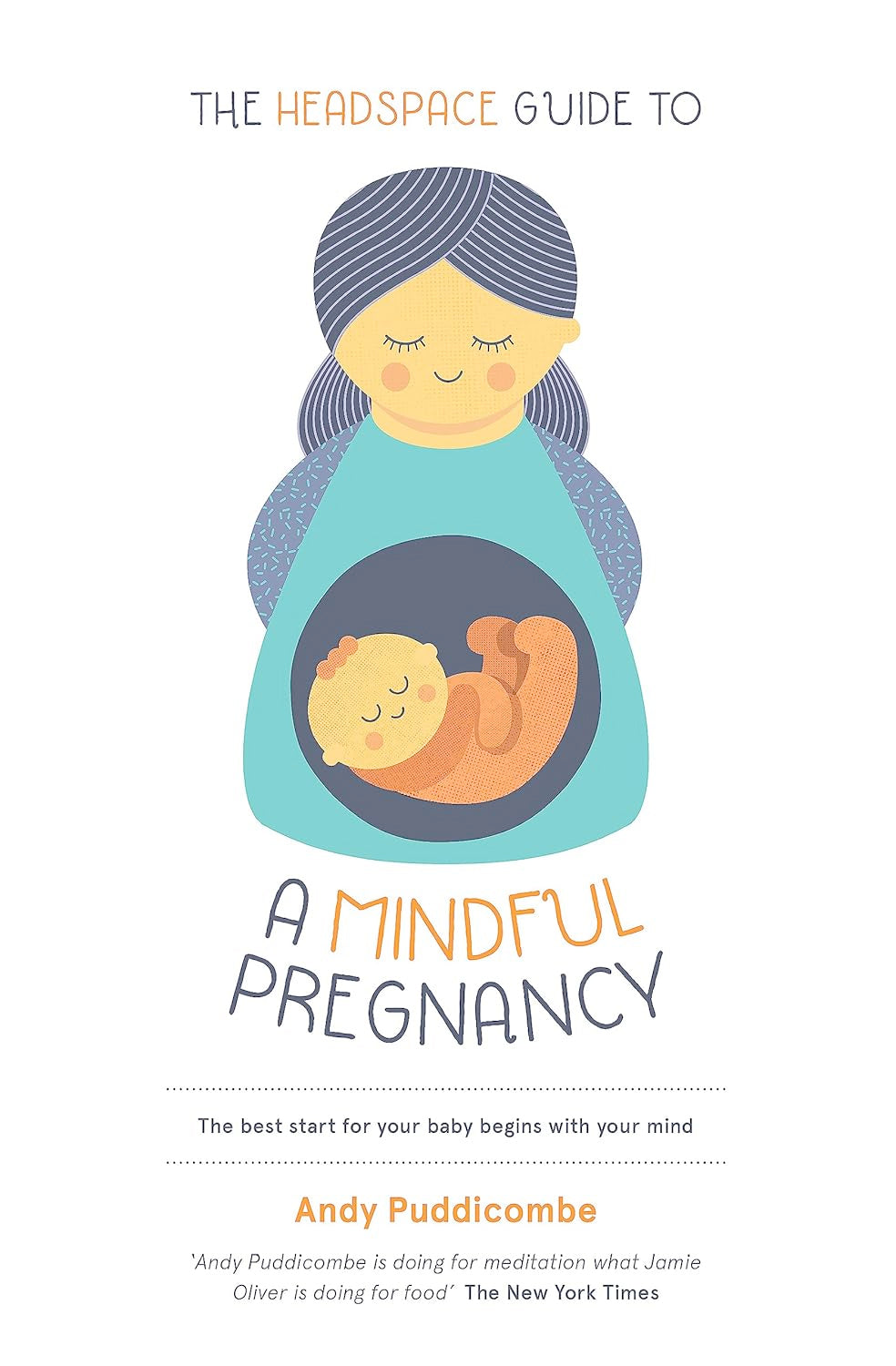 The Headspace Guide To...A Mindful Pregnancy (Paperback) by Andy Puddicombe £2 OFF RRP