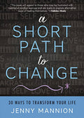 Short Path to Change: 30 Ways to Transform Your Life Paperback by Jenny Mannion