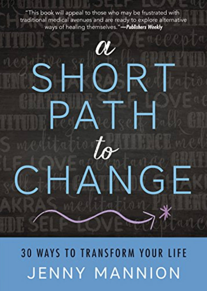 Short Path to Change: 30 Ways to Transform Your Life Paperback by Jenny Mannion