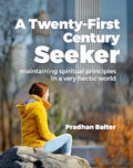 Twenty-First Century Seeker: Maintaining Spiritual Principles in a Very Hectic World (Paperback, Illustrated) by Pradhan Balter   £2 OFF RRP