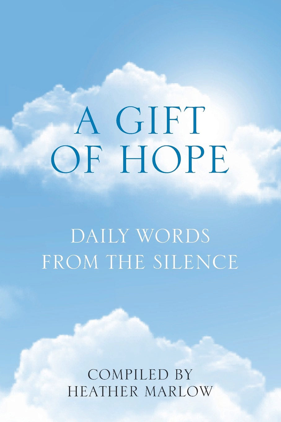 RARE: A Gift of Hope: Daily Words from the Silence (Paperback)  by Heather Marlow