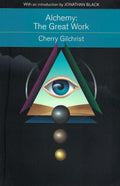 RARE: Alchemy - the Great Work (Paperback) by Cherry Gilchrist
