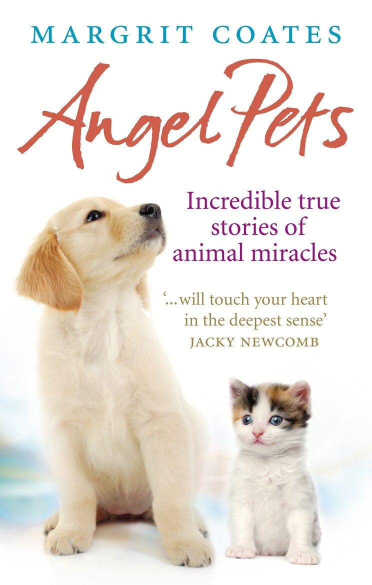 Angel Pets: Incredible True Stories of Animal Miracles Paperback by Margrit Coates