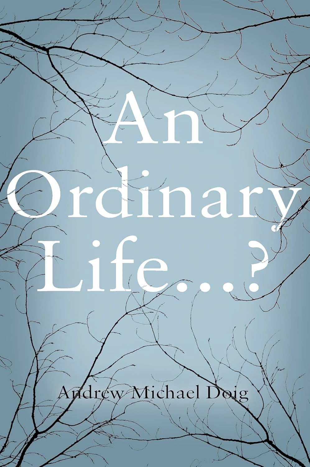 An Ordinary Life...? (Paperback) by Andrew Michael Doig £2 OFF RRP
