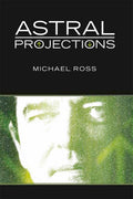 VERY RARE: Astral Projections (Paperback)  by Michael Ross