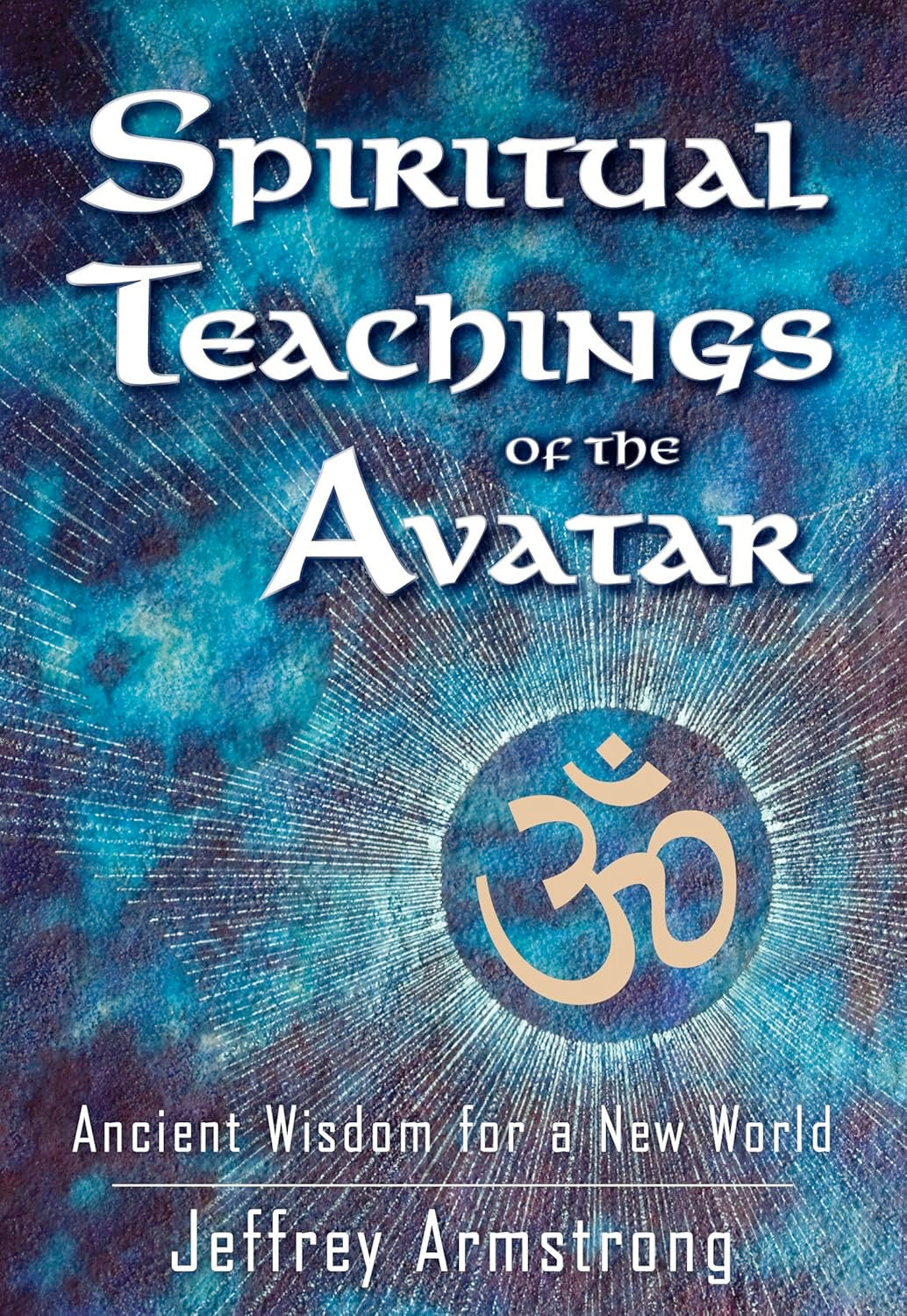 RARE NEW HARDCOVER – Spiritual Teachings of the Avatar: Ancient Wisdom for a New World (Hardcover, Beautiful Glossy Colour Illustrations)  by Jeffrey Armstrong