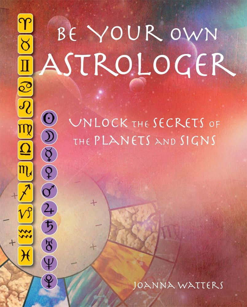 Be Your Own Astrologer: Unlock the secrets of the signs and planets (Paperback, 160 pages, original 2015 version) by  Joanna Watters Cover = Very Good  Inside =  Mint. - £5 OFF