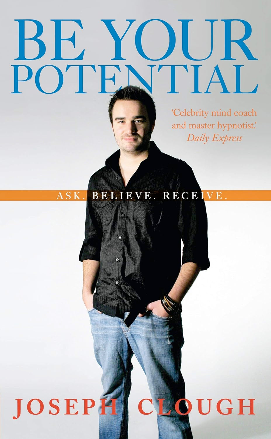 Be Your Potential: Ask. Believe. Receive. (Paperback)  by Joseph Clough