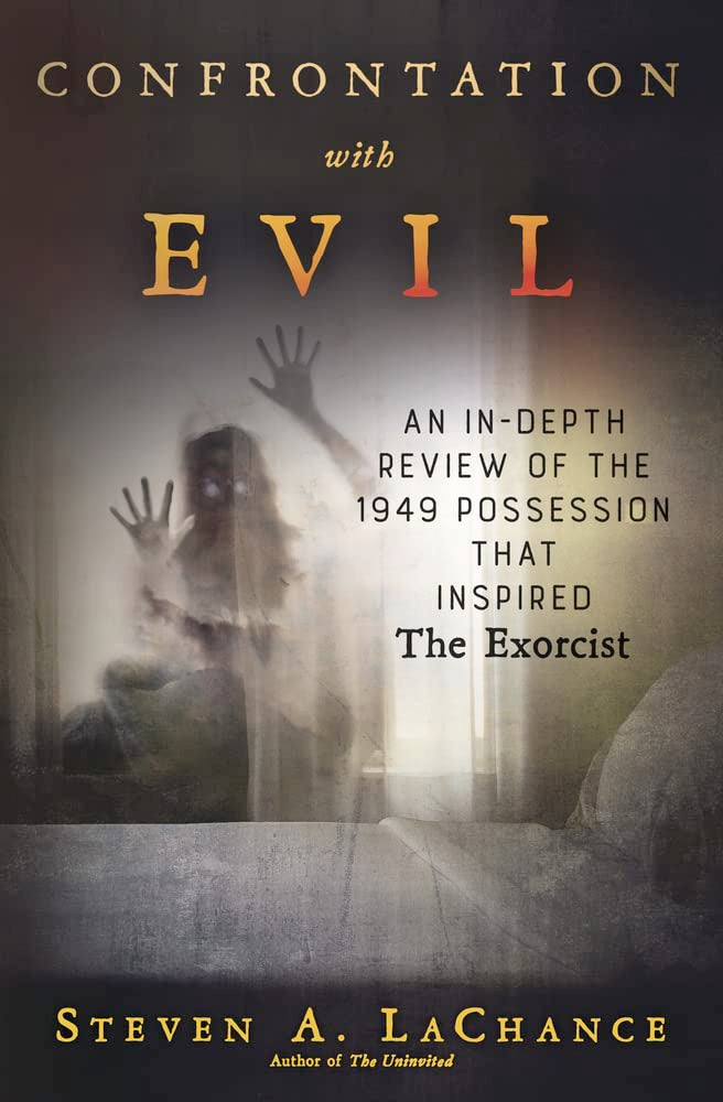 VERY RARE NEW 2017 ISSUE: Confrontation with Evil: An in-Depth Review of the 1949 Possession That Inspired The Exorcist (Paperback) by Steven A. LaChance