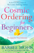 Cosmic Ordering for Beginners (Paperback) by Barbel Mohr and Clemens Maria Mohr  £2 OFF RRP