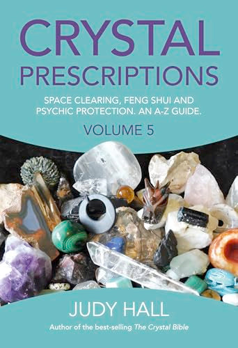 Crystal Prescriptions Volume 5: Space Clearing, Feng Shui and Psychic Protection (Paperback) by Judy Hall £2 OFF RRP