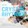 Crystal Rhythms: Exploring the Energy Potentials of Crystals & Stones (Paperback, Illustrated) by Kate O'Dell  £7 OFF RRP