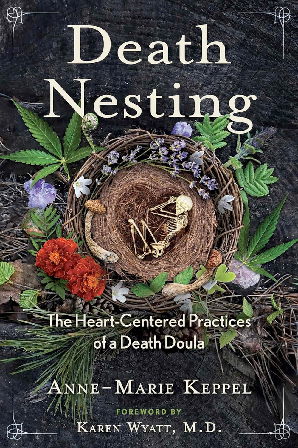Death Nesting: The Heart-Centered Practices of a Death Doula (Paperback)  by Anne-Marie Keppel £2 OFF RRP