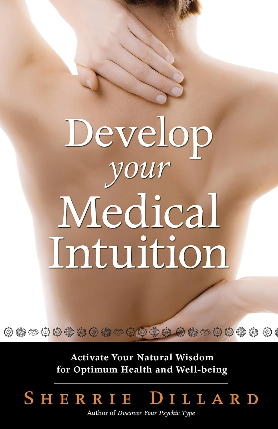 Develop Your Medical Intuition: Activate Your Natural Wisdom for Optimum Health and Well-Being (Paperback, 336 pages) by  Sherrie Dillard