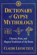 Dictionary of Gypsy Mythology: Charms, Rites, and Magical Traditions of the Roma (Hardcover, Illustrated) by Claude Lecouteux £2 OFF RRP