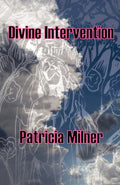 Divine Intervention (Paperback)  by Patricia Milner
