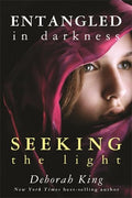 Entangled in Darkness: Seeking the Light Hardcover by Deborah King