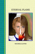 RARE HARDCOVER VERSION - Eternal Flame (Hardcover, 245 pages) by Rochelle Jones