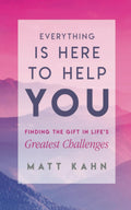 Everything Is Here to Help You Paperback by Matt Kahn £2 OFF RRP