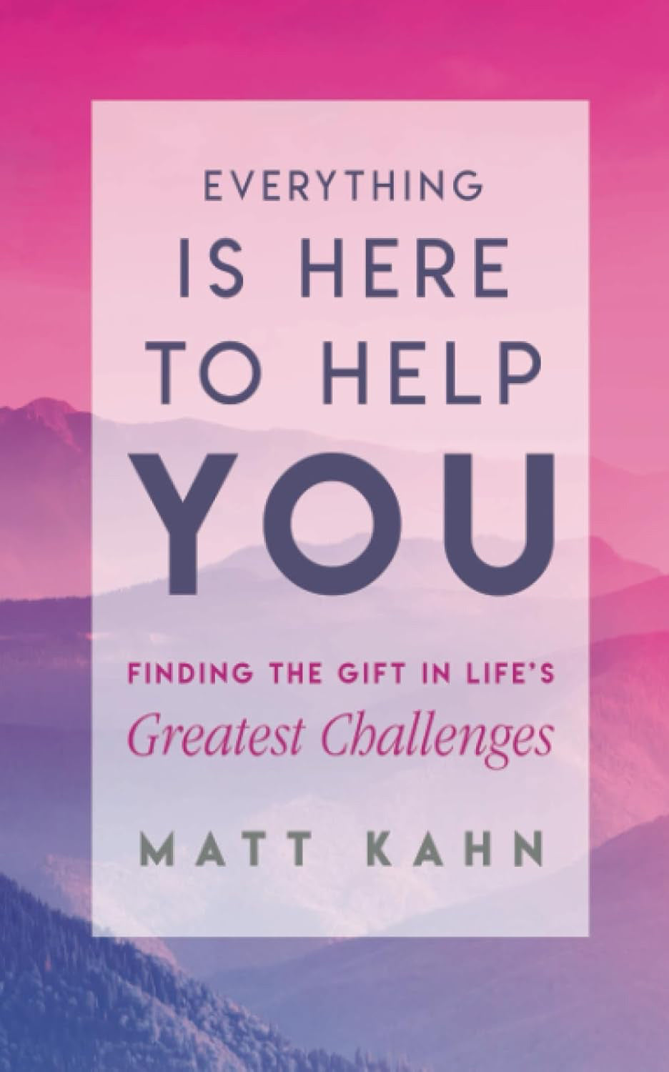 Everything Is Here to Help You Paperback by Matt Kahn £2 OFF RRP