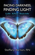 Facing Darkness, Finding Light: Life after Suicide (Paperback) by Steffany Barton £1 OFF RRP