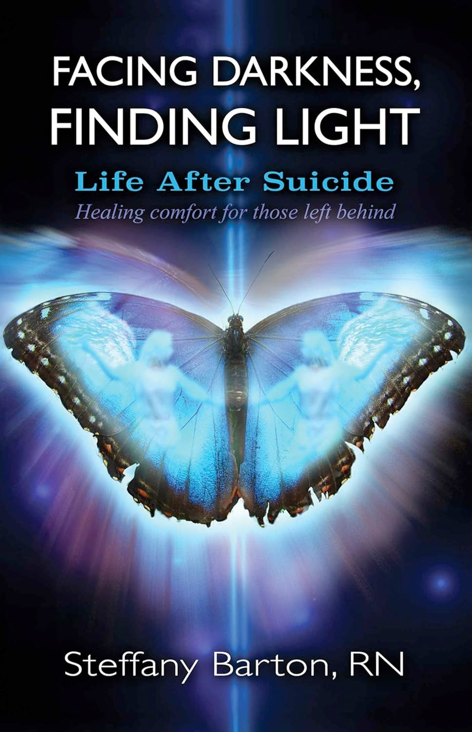 Facing Darkness, Finding Light: Life after Suicide (Paperback) by Steffany Barton £1 OFF RRP