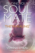 Finding Your Soul Mate with ThetaHealing® (Paperback)  by Vianna Stibal