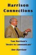 Harrison Connections: Tom Harrison's 'Desire to Communicate' (Paperback)  by Ann Harrison
