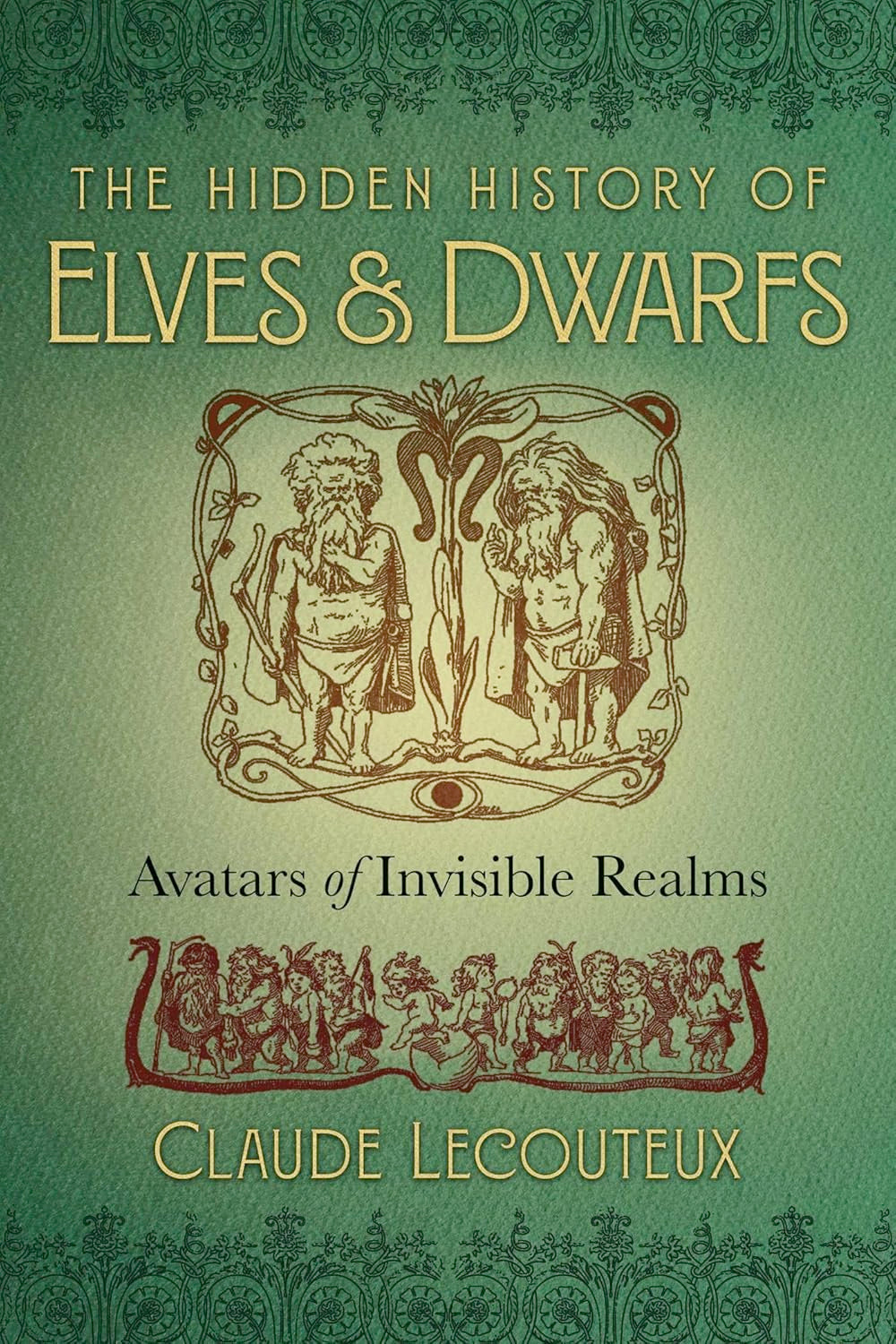 The Hidden History of Elves and Dwarfs: Avatars of Invisible Realms (Hardcover, Illustrated) by Claude Lecouteux £5 OFF RRP