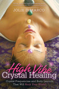 RARE: High Vibe Crystal Healing: Crystal Frequencies and Body Layouts That Will Rock Your World (Paperback, Illustrated)  by Jolie DeMarco