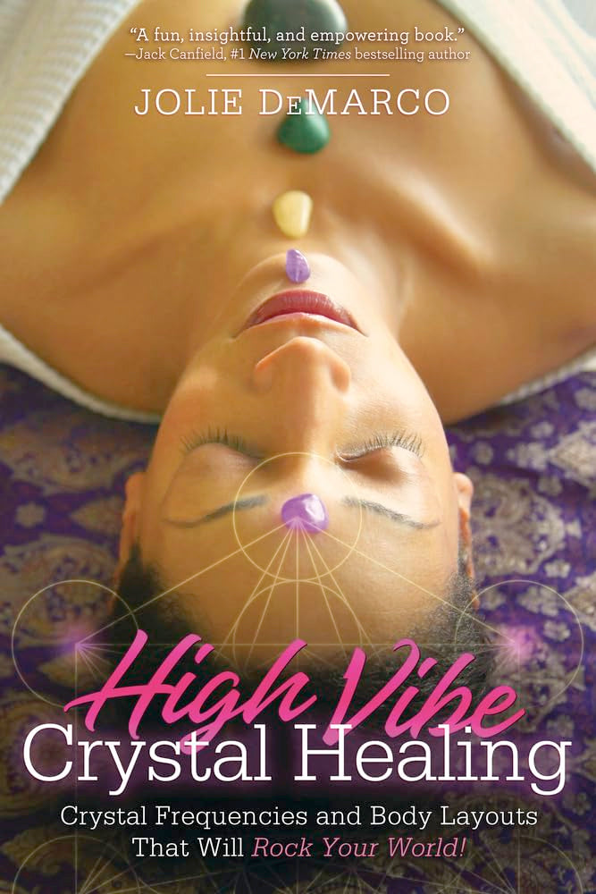 RARE: High Vibe Crystal Healing: Crystal Frequencies and Body Layouts That Will Rock Your World (Paperback, Illustrated)  by Jolie DeMarco