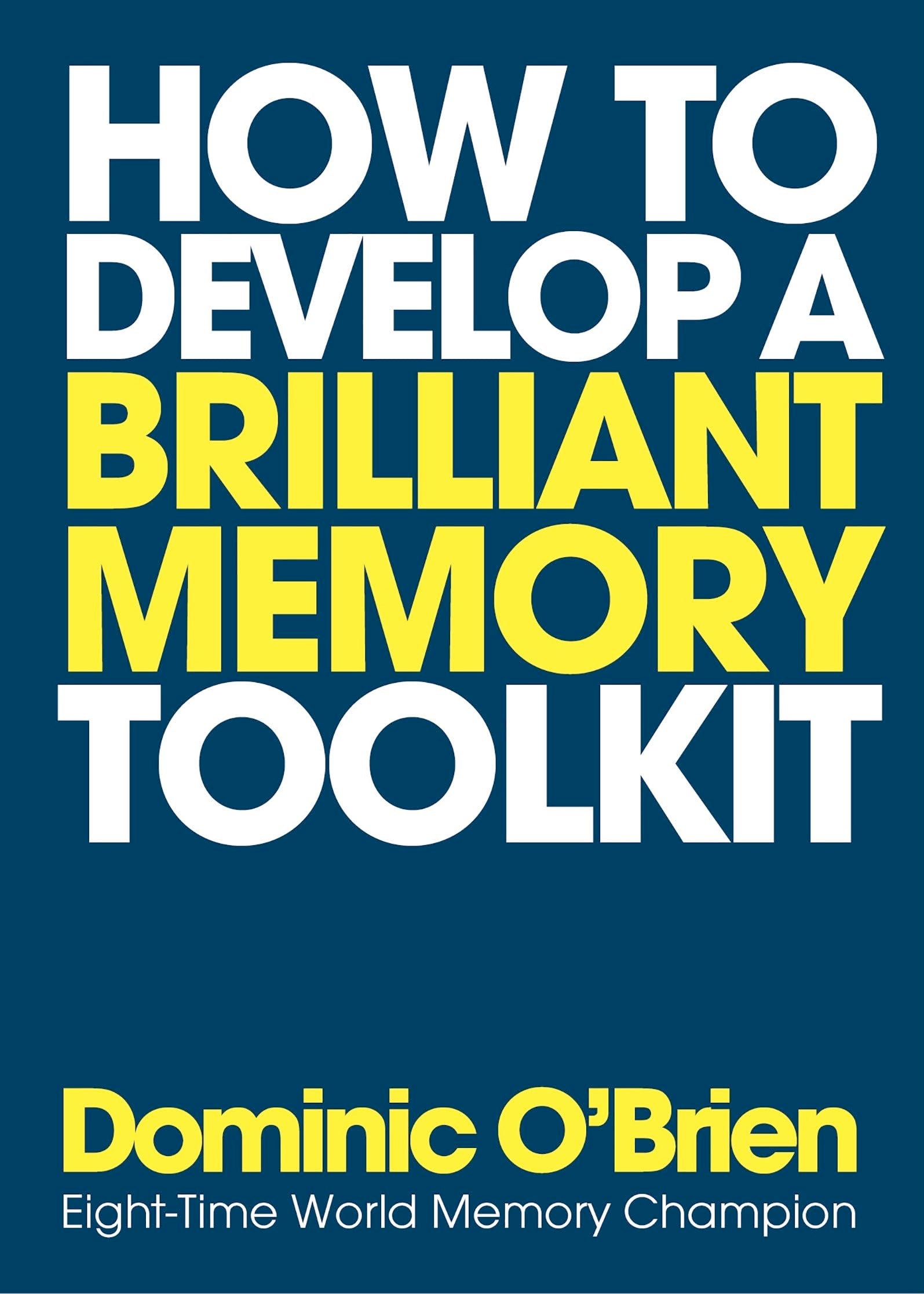 VERY RARE, NEW, Sealed –  How to Develop a Brilliant Memory Toolkit: Tips, Tricks and Techniques to Remember Names, Words, Facts, Figures, Faces and Speeches (Boxed, 50 Memory Tip and Technique Cards, Memory Journey Map, 88-page Guide) by Dominic O’Brien