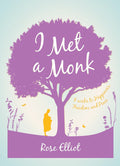 I Met a Monk: 8 Weeks to Happiness, Freedom and Peace (Paperback)  by Rose Elliot
