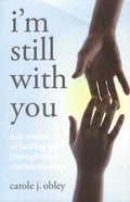 I'm Still with You (Paperback)  by Carole J. Obley £1 OFF RRP