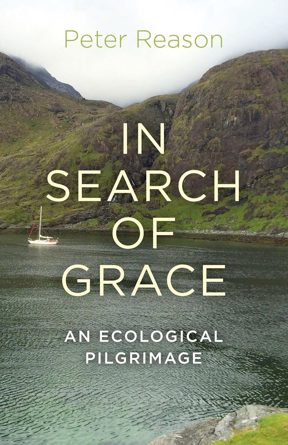 In Search of Grace: An Ecological Pilgrimage (Paperback) by Peter Reason  £2 OFF RRP