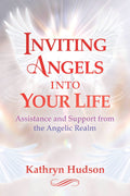 Inviting Angels into Your Life: Assistance and Support from the Angelic Realm (Paperback)  by Kathryn Hudson