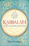 Kabbalah: Secrecy, Scandal and the Soul (Hardcover, 304 pages) by Harry Freedman - £5 OFF