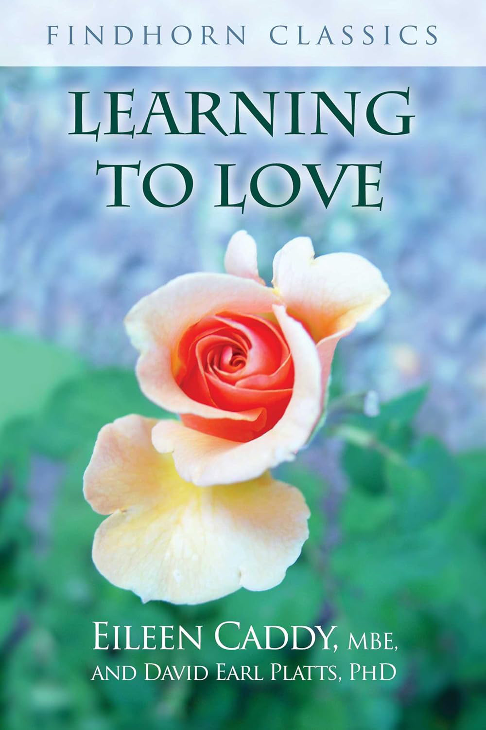 Learning to Love (Paperback, 128 pages) by Eileen Caddy and David Earl Platts  (Findhorn Classics) - £2 OFF