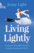 RARE, OUT OF PRINT – Living Lightly: a journey through Chronic Fatigue Syndrome (M.E.) (Paperback)  by Jenny Light