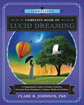 Llewellyn's Complete Book of Lucid Dreaming: A Comprehensive Guide to Promote Creativity, Overcome Sleep Disturbances & Enhance Health and Wellness (Large Paperback, 427 pages) by  Clare R Johnson - £5 OFF