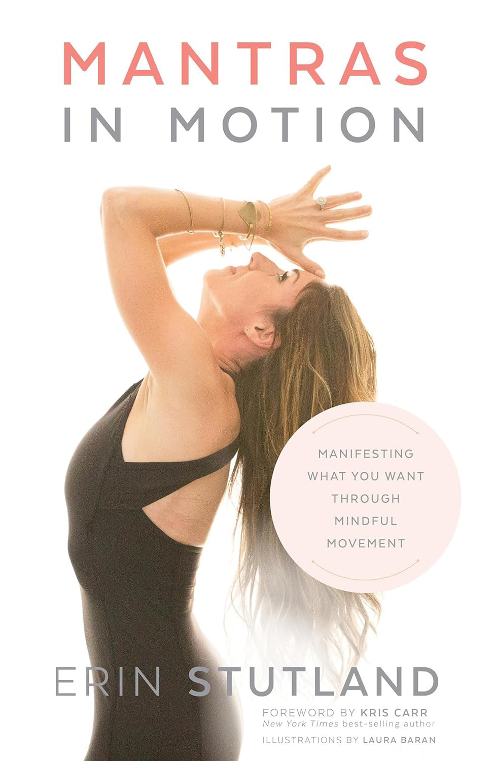 Mantras in Motion: Manifesting What You Want through Mindful Movement (Hardcover, 272 pages) by Erin Stutland - £5 OFF