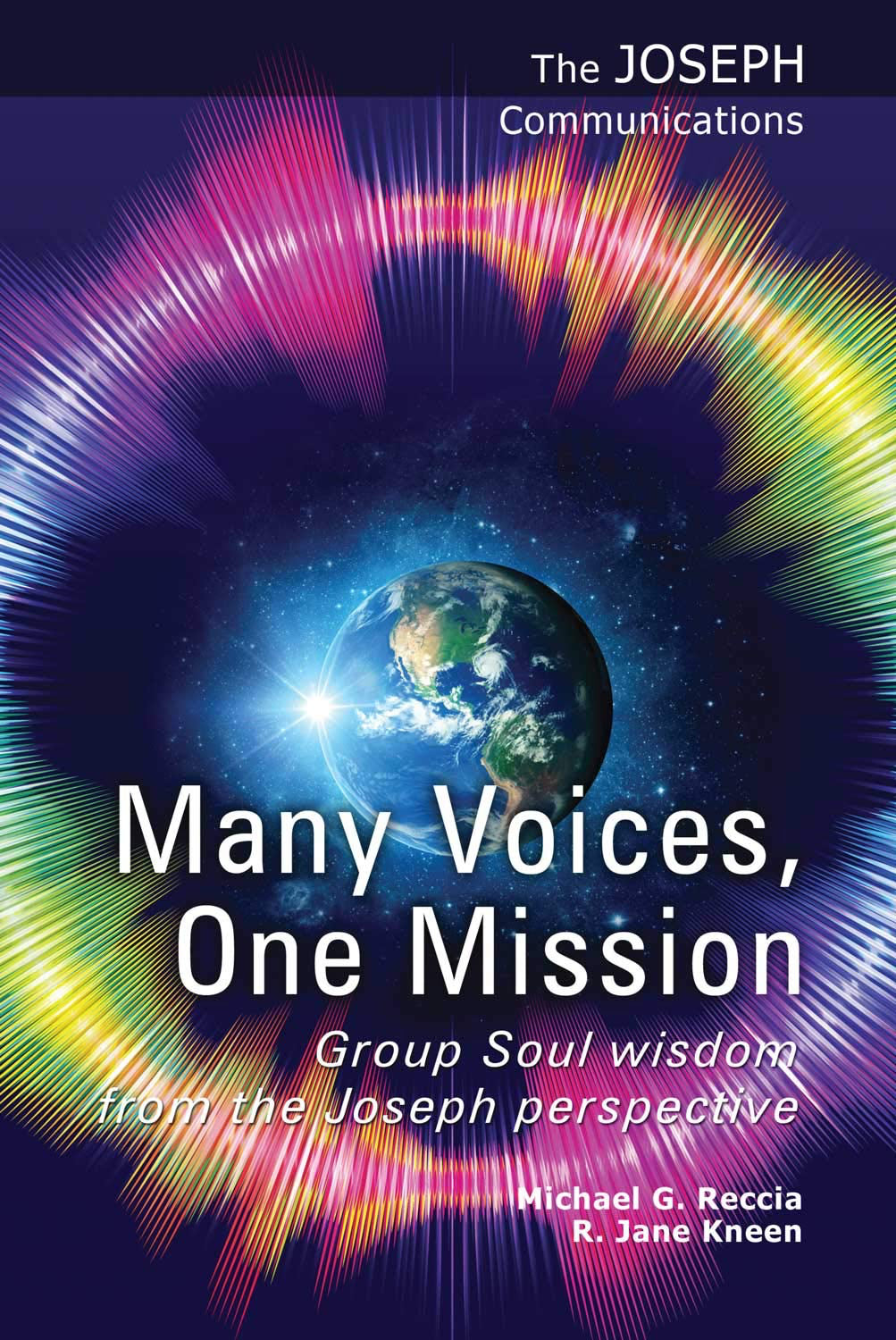 RARE: Many Voices, One Mission: Group Soul wisdom from the Joseph perspective: 7 (The Joseph Communications) Paperback by Michael G. Reccia