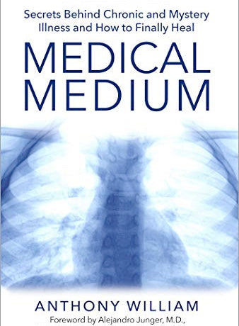 Medical Medium: Secrets Behind Chronic and Mystery Illness and How to Finally Heal (Paperback)  by Anthony William