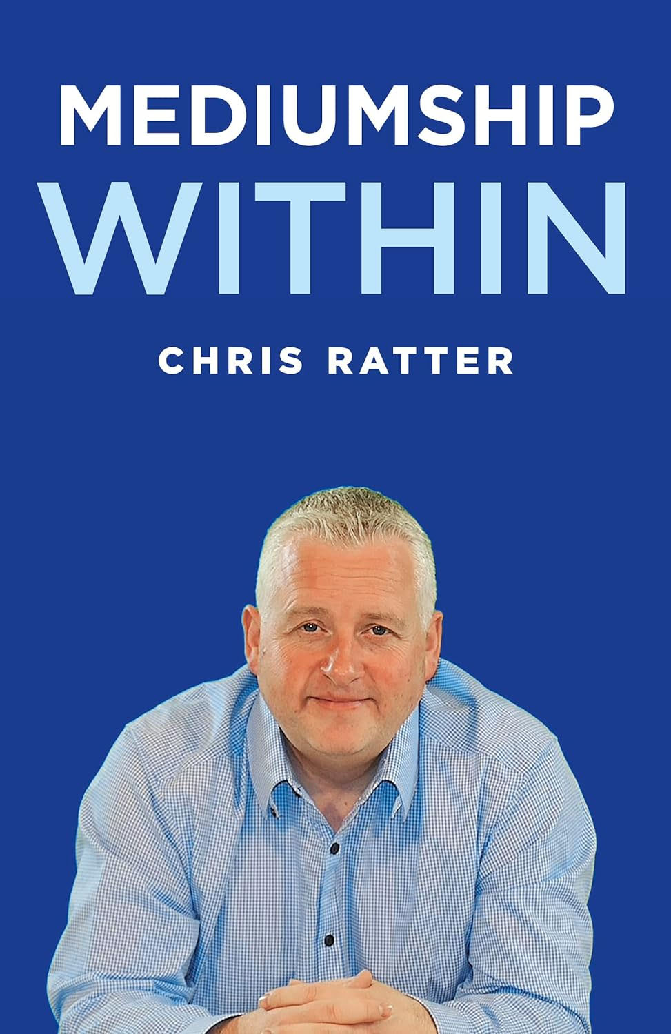 Mediumship Within (Paperback)  by Chris Ratter
