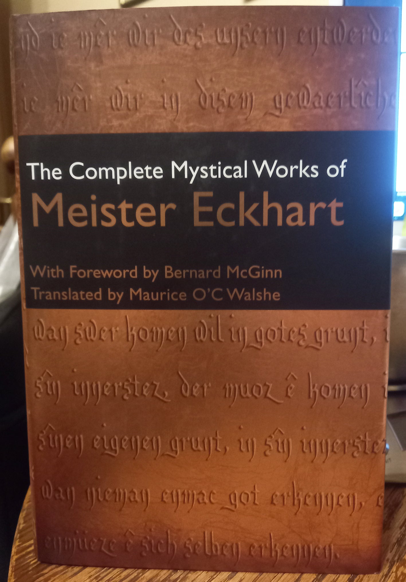 EXTREMELY RARE: The Complete Mystical Works of Meister Eckhart (Hardcover, 600 pages) by Meister Eckhart, Introduction by Bernard McGinn, Translator Maurice O'C. Walshe – Original 2009 Crossroad Publishing Company version