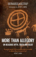 RARE – COVER: More Than Allegory: On Religious Myth, Truth and Belief (Paperback)  by Bernardo Kastrup