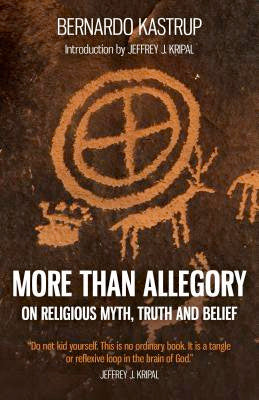 RARE – COVER: More Than Allegory: On Religious Myth, Truth and Belief (Paperback)  by Bernardo Kastrup