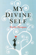 My Divine Self (Paperback)  by Martha Thompson £2 OFF RRP
