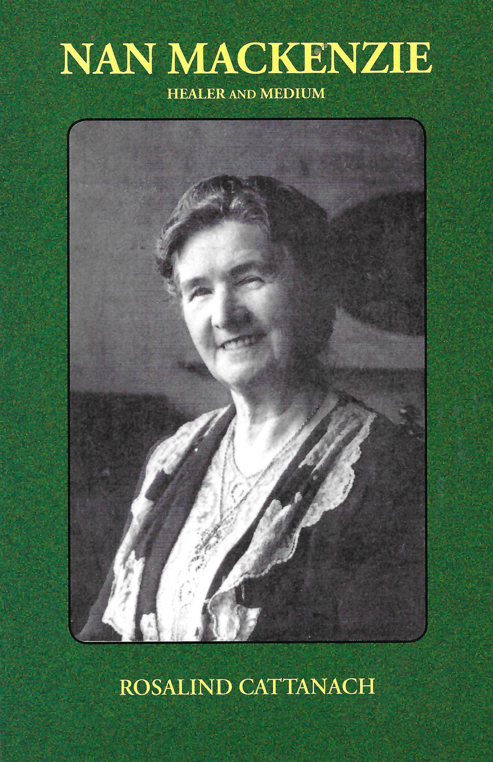VERY RARE: Nan Mackenzie – Healer and Medium (Paperback, Pembridge Publishing, 2007) by Rosalind Cattanach