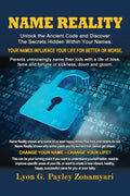RARE – New Out of Print – Name Reality: Unlock the Ancient Code and Discover The Secrets Hidden Within Your Name Paperback – 7 May 2024  by Lyon G. Payley Zonamyari